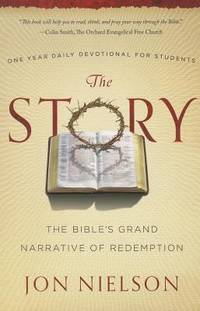 The Story : The Bible's Grand Narrative of Redemption, One Year Daily Devotional for Students