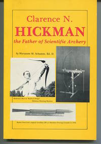 Clarence N. Hickman the Father of Scientific Archery. Signed.