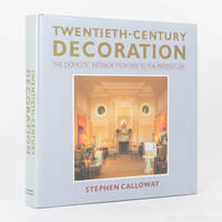 Twentieth-Century Decoration. The Domestic Interior from 1900 to the Present Day