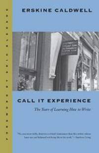 Call It Experience: The Years of Learning How to Write (Brown Thrasher Books) by Erskine Caldwell - 1996-07-08