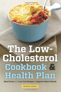 The Low Cholesterol Cookbook & Health Plan: Meal Plans and Low-Fat Recipes to Improve Heart Health