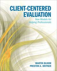 Client-Centered Evaluating : New Models for Helping Professionals