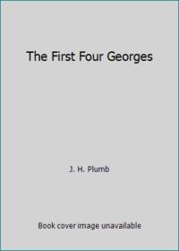 First Four Georges (British Monarchy Series)