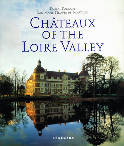 Chateaux of the Loire Valley.