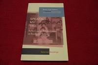 Speaking My Truth : Reflections on Reconciliation and Residential School by Rogers, Shelagh; DeGagne, Mike; Dewar, Jonathan; Lowry, Glen - 2012