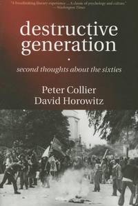 Destructive Generation : Second Thoughts About the Sixties