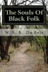 The Souls Of Black Folk by W E B Du Bois - 2016-03-19