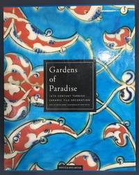 Gardens of Paradise: 16th Century Turkish Ceramic Tile Decoration