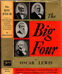 image of The Big Four; The Story of Huntington, Stanford, Hopkins, and Crocker, and the Building of the Central Pacific