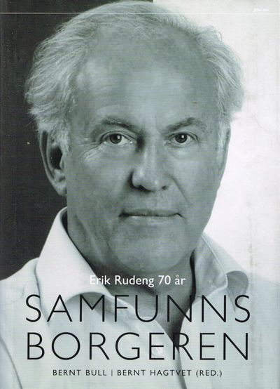 Samfunnsborgeren. Erik Rudeng 70 år.