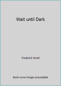 Wait until Dark
