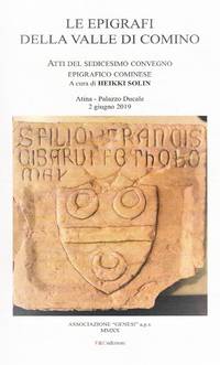 image of Le epigrafi della Valle di Comino. Atti del Sedicesimo Convegno epigrafico cominese (Atina, Palazzo Ducale 2 Giugno 2019)