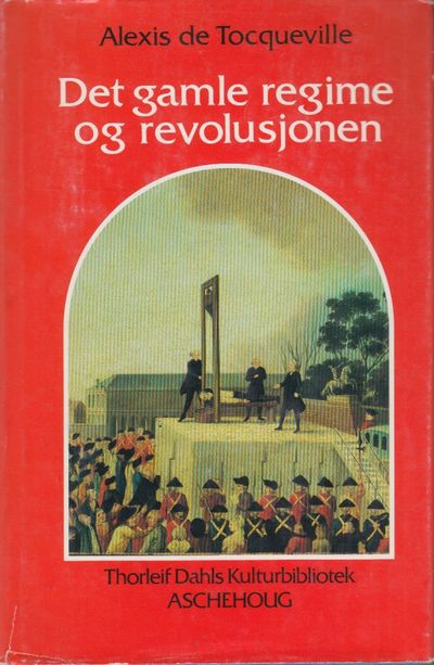 Det gamle regime og revolusjonen. Oversatt av…