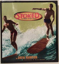 Stoked: A History of Surf Culture (INSCRIBED) by Kampion, Drew - 1997