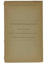 The Principles of Palaontology (Extracted from Bernard's Elements de Palontologie, Paris, 1895) (From Fourteenth Annual Report N.Y. State Geologist, 1895, pp. 127-217)