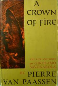 cover of A Crown of Fire: The Life and Times of Girolamo Savonarola