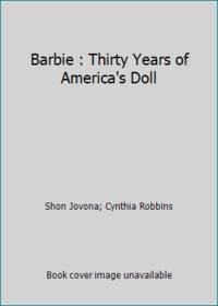 Barbie : Thirty Years of America's Doll