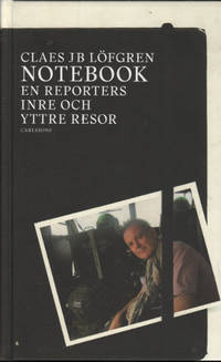 NOTEBOOK. En reporters inre och yttre resor.