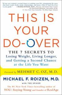This Is Your Do-Over: The 7 Secrets to Losing Weight, Living Longer, and Getting a Second Chance...