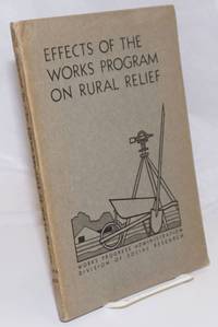 Effects of the Works Program on rural relief. A survey of rural relief cases closed in seven states, July through November 1935 by Farnham, Rebecca and Irene Link - 1938