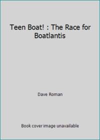 Teen Boat! : The Race for Boatlantis