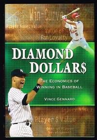 Diamond Dollars: The Economics of Winning in Baseball by Vince Gennaro - First Edition - 2007 - from Nighttown Books (SKU: 20281)