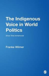 The Indigenous Voice in World Politics Vol. 7 : Since Time Immemorial