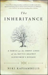 The Inheritance : A Family on the Front Lines of the Battle Against Alzheimer's Disease
