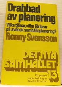 Drabbad av planering. Vilka tjänar, vilka…