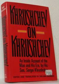 Khrushchev on Khrushchev. An Inside Account of…