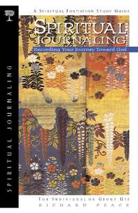 Spiritual Journaling: Recording Your Journey Toward God (Spiritual Formation Series)