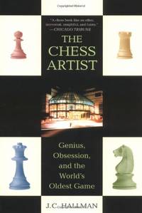 The Chess Artist: Genius, Obsession, and the World's Oldest Game
