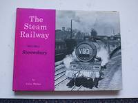 The Steam Railway: Volume 2. Shrewsbury