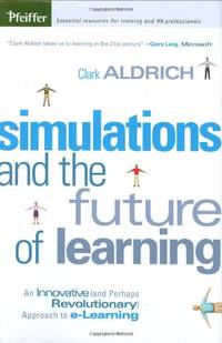 Simulations and the Future of Learning: An Innovative (and Perhaps Revolutionary) Approach to...