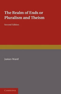 The Realm of Ends: Or Pluralism and Theism