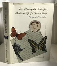 Love Among the Butterflies The Secret Life of a Victorian Lady