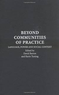 Beyond Communities of Practice: Language Power and Social Context