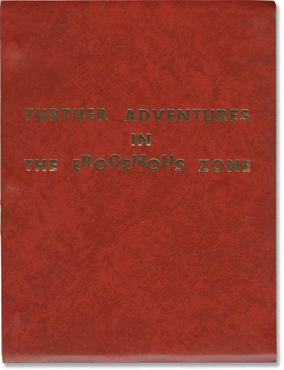 Further Adventures in the Erogenous Zone (Original screenplay for an unproduced film)