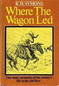 Where The Wagon Led by R.D. Symons - 1973