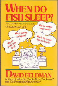 When Do Fish Sleep? : an Imponderables Book by Feldman, David - 1990