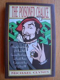 The Poisoned Chalice: Being the Second Journal of Sir Roger Shallot Concerning Certain Wicked... by Michael aka Paul Doherty Clynes - First US edition first printing - 1994 - from Scene of the Crime Books, IOBA (SKU: biblio9887)