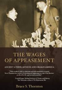 The Wages of Appeasement : Ancient Athens, Munich, and Obama's America