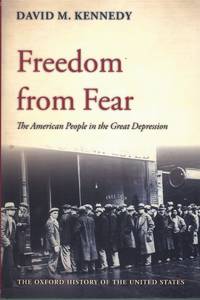 Freedom from Fear The American People in Depression and War, 1929-1945 by Kennedy, David M - 1999