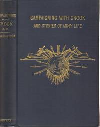 Campaigning with Crook and Stories of Army Life by King, Charles - 1890