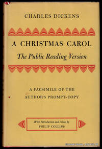 A Christmas Carol:  The Public Reading Version:  A Facsimile of the  Author's Prompt-Copy.