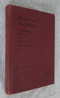 From Figg to Johnson. A Complete History of the Heavyweight Championship, Containing Dates and Accurate… by Barratt O'Hara - Hardcover - 1909 - from Sandhill Books (SKU: 002074)