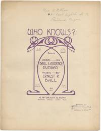 Who Knows by Paul Laurence and Ernest R. Ball DUNBAR - 1912 - from Between the Covers- Rare Books, Inc. ABAA (SKU: 457575)