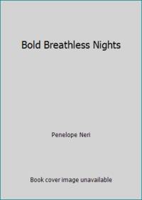 Bold Breathless Nights