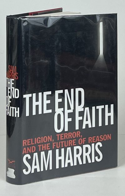 The End of Faith; Religion, Terror, and the Future of Reason