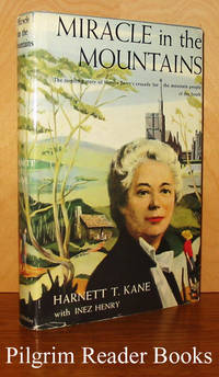 Miracle in the Mountains. by Kane, Harnett T. with Inez Henry - 1956